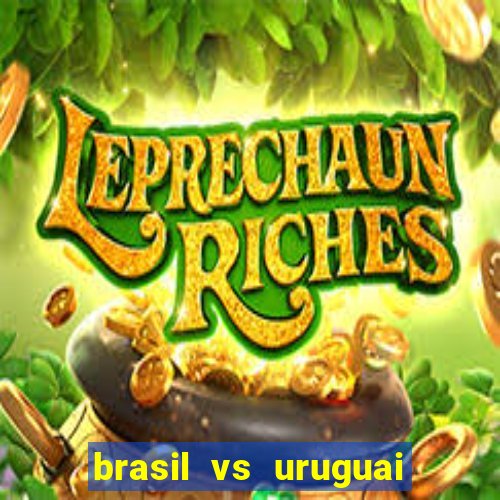 brasil vs uruguai ao vivo multicanais